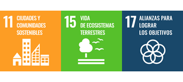 ODS 11. Ciudades y comunidades sostenibles / ODS 15. Vida de ecosistemas terrestres / ODS 17. Alianzas para lograr los objetivos